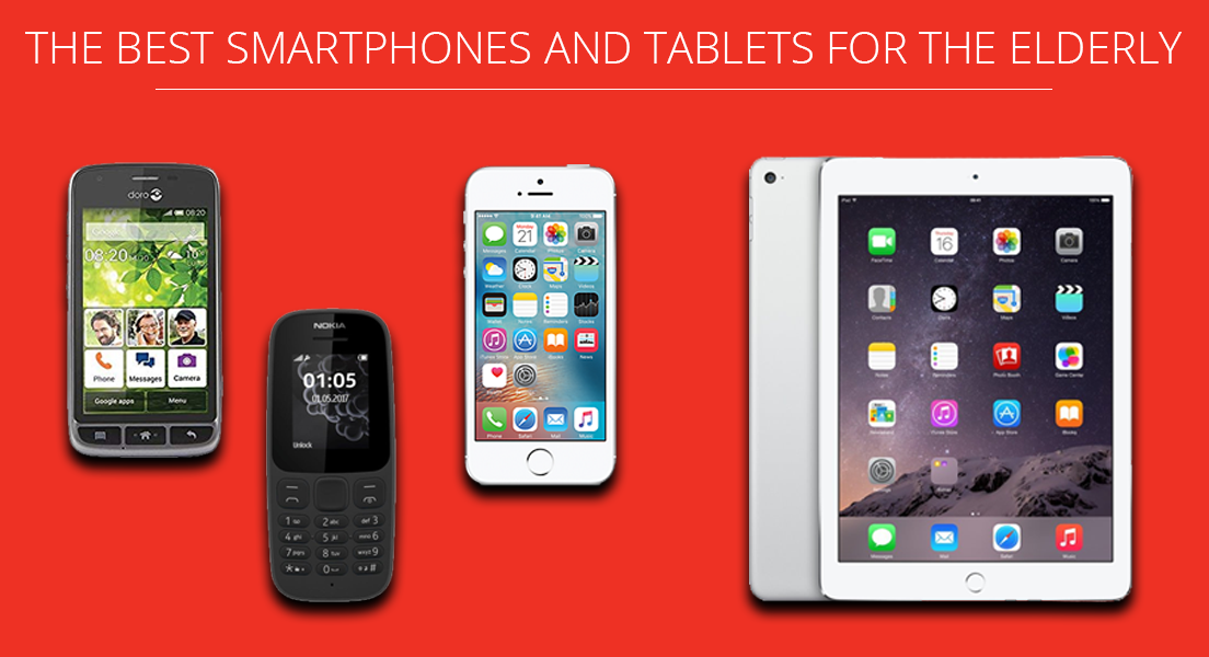 The Best Smartphones and Tablets for the Elderly